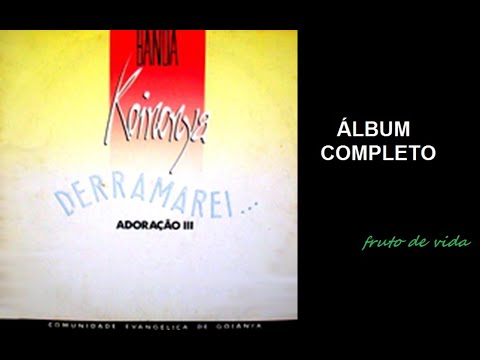 Adoração 3 - Derramarei (1990) | Ministério Koinonya de Louvor (COMPLETO)