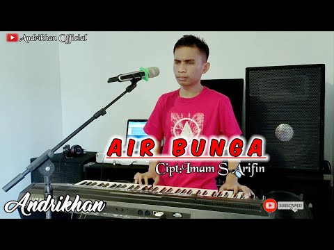 AIR BUNGA ( IMAM S ARIFIN ) COV:ANDRIKHAN || DANGDUT TERBAIK ||