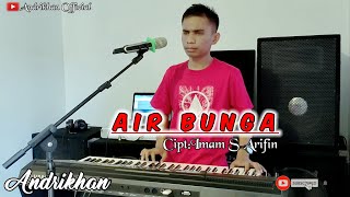 Download lagu AIR BUNGA COV ANDRIKHAN DANGDUT TERBAIK... mp3