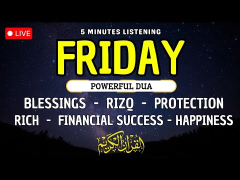 FRIDAY DUA | TO OPEN 99 DOORS OF RIZQ - DUA FOR RIZQ, SUCCESS, BLESSING, & PROTECTION