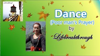 DANCE (Poor Man's Prayer) Gospel Music by #lifebreakthrough