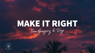 Download lagu Tom Gregory & VIZE - Make It Right (Lyrics) mp3 Download lagu Tom Gregory & VIZE - Make It Right (Lyrics) mp3