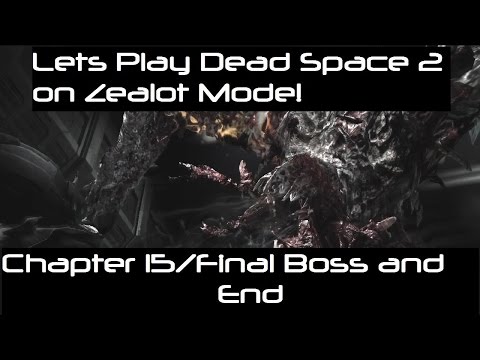 Lets Play Dead Space 2 on Zealot!  Chapter 15 FINAL BOSS and END