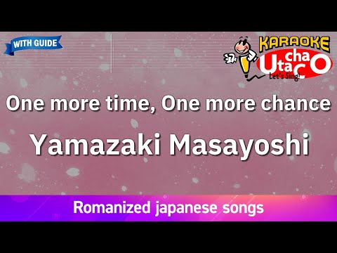 One more time, One more chance – Yamazaki Masayoshi (Romaji Karaoke with guide)