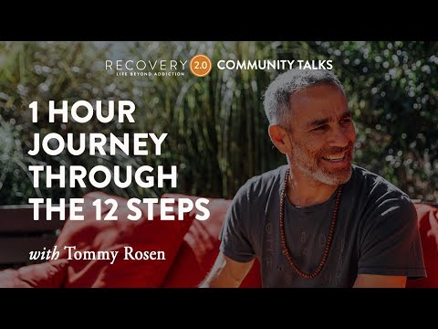 A One Hour Journey Through the 12 Steps with Tommy Rosen