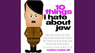 10 Things I Hate About Jew