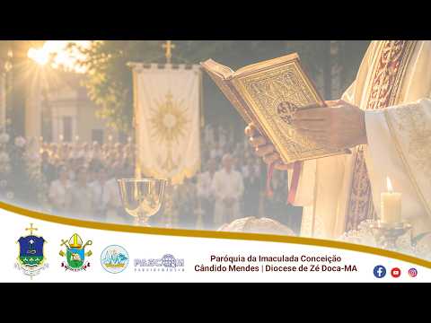 SANTA MISSA -  SANTÍSSIMO CORPO E SANGUE DE CRISTO