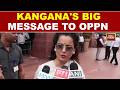 Parliament Session Kangana Ranaut On Oppn DMK Don T Disrupt Parliament Govt Can T Be Arm Twi