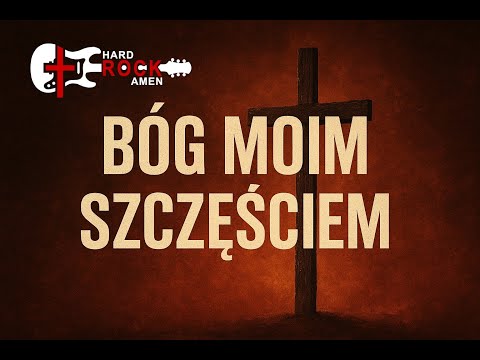 Bóg moim szczęściem(Ja wiem w kogo ja wierzę) - HarRockAmen 