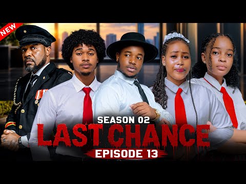 LAST CHANCE  SEASON 02 | Ep 13  |