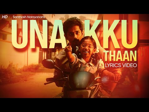 Unakku Thaan Lyrics Video - Chithha | Siddharth | Nimisha Sajayan | SU Arun Kumar | Tamil Songs 2023