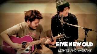 FIVE NEW OLD / LIGHTS AND VAGRANT (Acoustic Version)