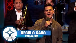 REGULO CARO - PIENSALO BIEN  [ EN VIVO ]