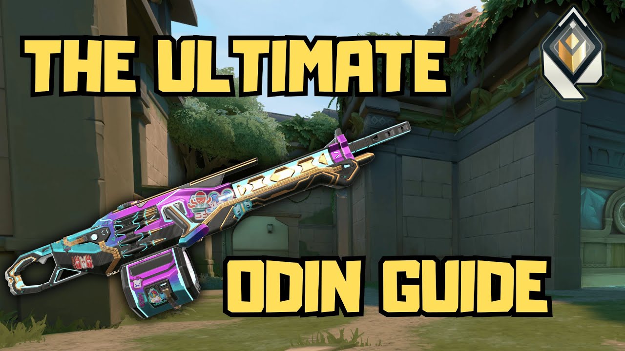 The Ultimate ODIN Guide for VALORANT! 2025