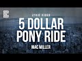 Mac Miller - 5 Dollar Pony Ride | Lyrics
