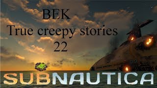 BEK I True creepy stories 22