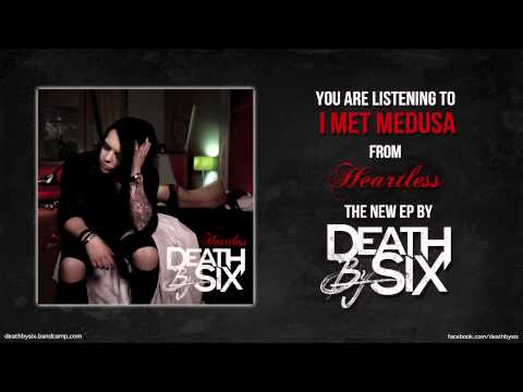 Death By Six - "I Met Medusa" (Full EP Stream)