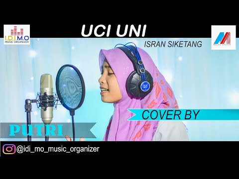 LAGU TERBARU 2019 PUTRI UCI UNI (COVER LAGU ISRAN SIKETANG)