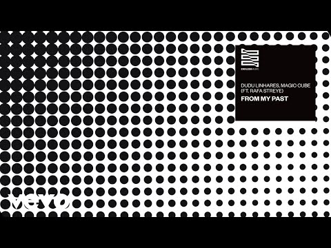 Dudu Linhares, Magic Cube - From My Past (Áudio Oficial) ft. Rafa Streye