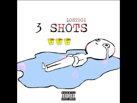 Lostboi - 3 Shots  (prod jem x etrizzle)