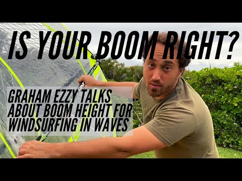 Is Your Boom Right? Graham Ezzy talks about boom height for windsurfing in waves