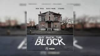 Rick Ross Ft 2 Chainz and Gucci Mane Buy Back The Block