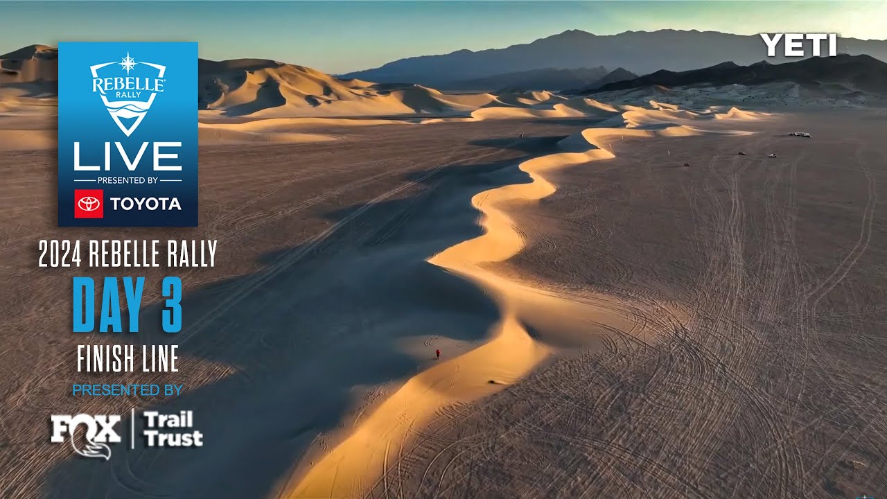 2024 Rebelle Rally LIVE Presented by Toyota | DAY 3 Presented by FOX Trail Trust Finish