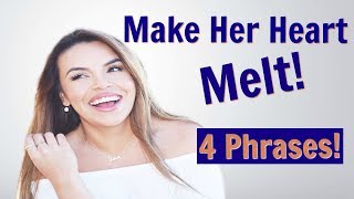 Make Her Heart Melt: 4 Phrases To Steal Her Heart!