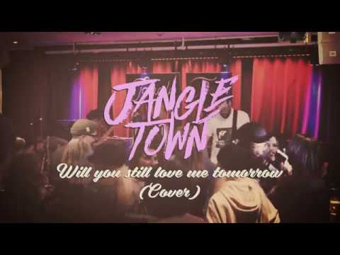 Jangle Town – Will you still love me tomorrow, live (Cover)