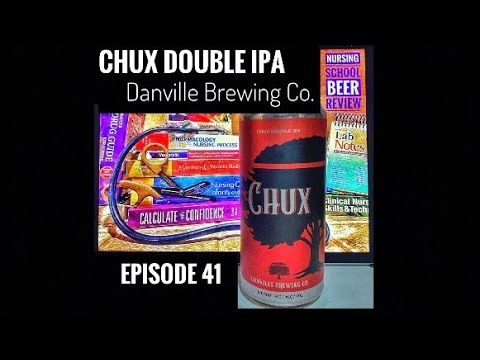 Nursing School Beer Review - Ep. 41 - “Chux Double IPA”
