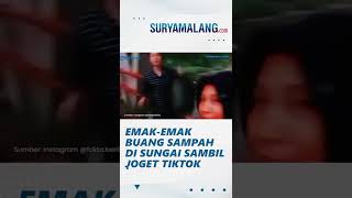 Viral Video Emak-emak Buang Sampah ke Sungai Sambil Joget TikTok di Atas Jembatan Demi Konten