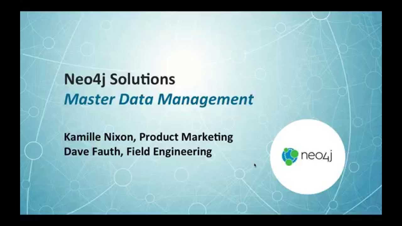 Master Data Management (MDM) with Neo4j | Kamille Nixon and Dave Fauth, Neo4j