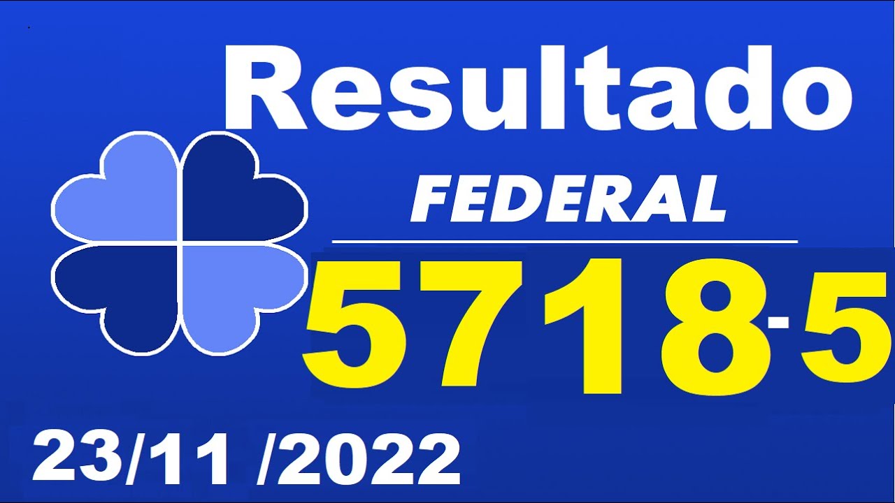 Resultado Loteria Federal  extração 5718 - 5, Sorteio dia, 23/11/2022