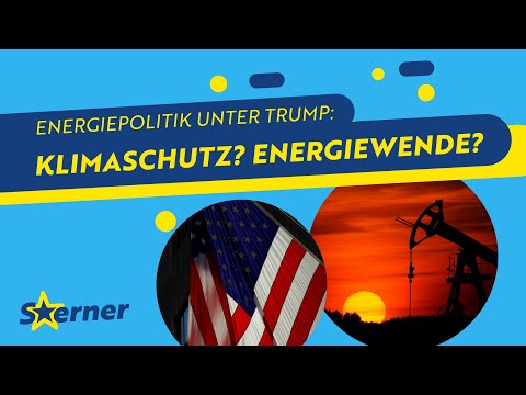 Energiepolitik unter Trump: Klimaschutz? Energiewende?
