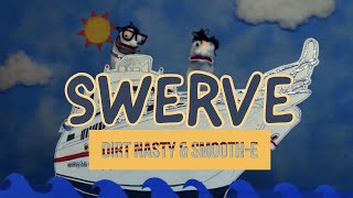 Dirt Nasty &amp; Smoov-E - Swerve [OFFICIAL MUSIC VIDEO]