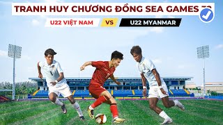 🔴 RE-LIVE SEA GAMES 32: U22 VIỆT NAM VS U22 MYANMAR | Giành Huy Chương Đồng Dễ Như Ăn Kẹo