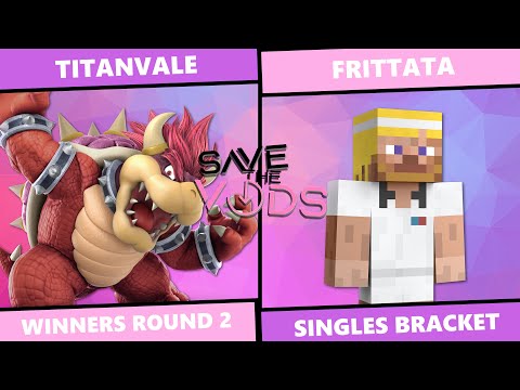 Save The Vods #56: Winners Round 2 - Titanvale (Bowser) vs Frittata (Steve) SSBU Singles