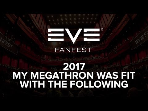 EVE Fanfest 2017 - My Megathron Was Fit With The Following