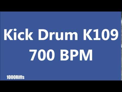 Kick Drum K109 : 700 BPM : Beats Per Minute