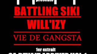Battling Siki & Will'izi - Vie de gangsta