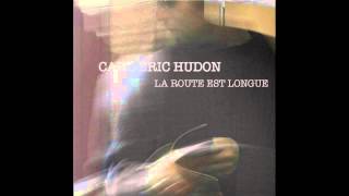 Carl-Éric Hudon - La route est longue