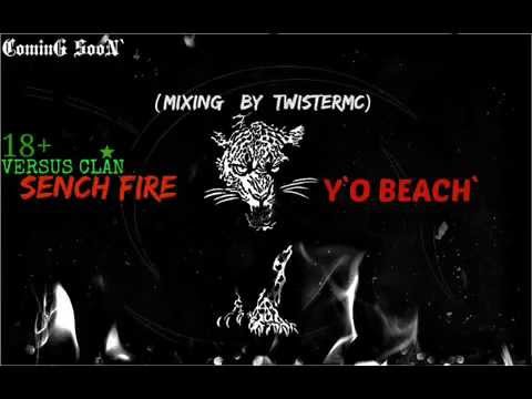 SencH Fire-Yo Beach (Mix By TwisterMC) CominG soon