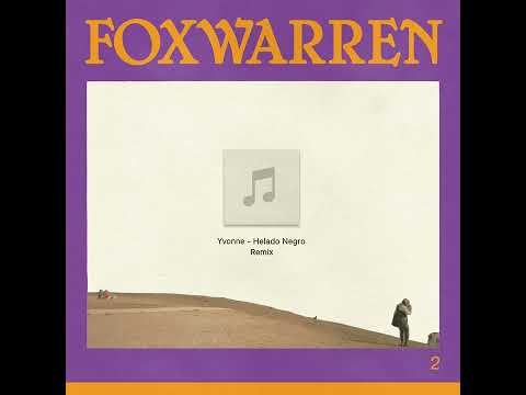 Foxwarren - "Yvonne (Helado Negro Remix)"