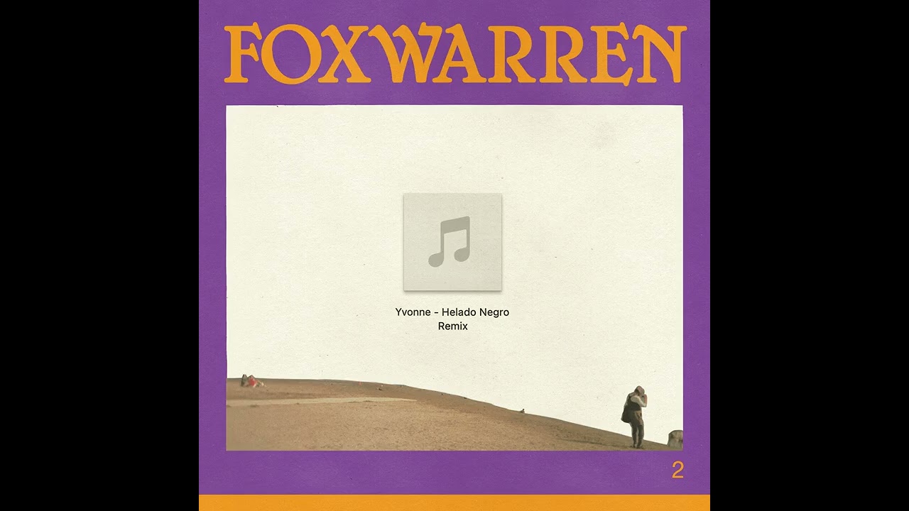 Foxwarren - "Yvonne (Helado Negro Remix)"
