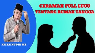 Download lagu Ceramah KH Zainudin MZ Full Lucu Tentang Rumah Tangga mp3