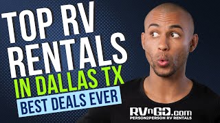 Top RV Rentals in Dallas Texas Direct from Owners