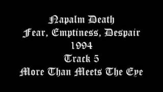 Napalm Death - Fear, Emptiness, Despair - 1994 - Track 5   More Than Meets The Eye
