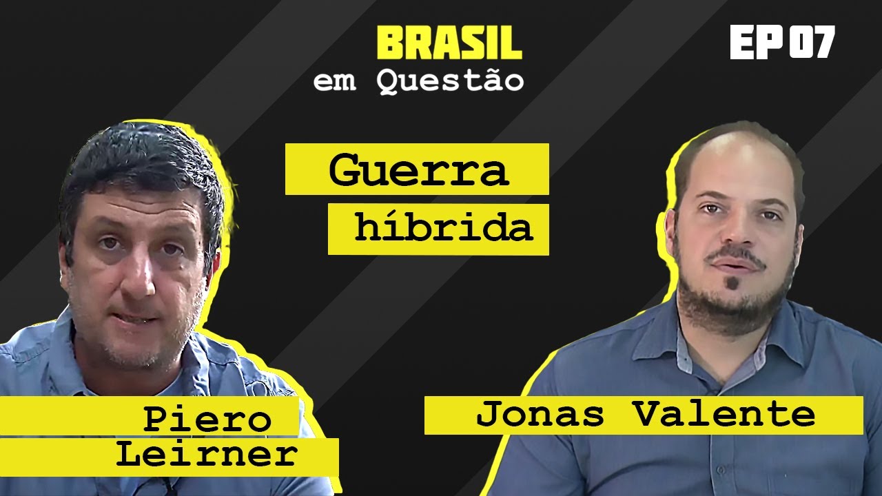 Brasil em Questão #7: Guerra híbrida