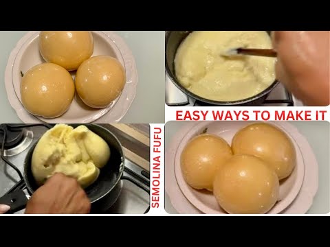 SEMOLINA FuFu BEST AND WASY WAY TO MAKE IT  | How To Make The Best FUFU #fufu