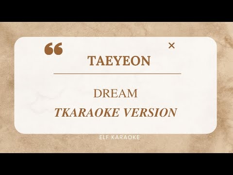 TAEYEON - DREAM (OST. WELCOME TO SAMDAL-RI PART. 3) KARAOKE VERSION